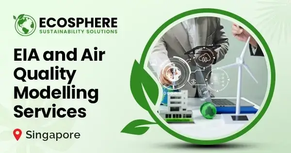 EIA and air quality modelling services in Singapore